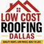 Low Cost Roofing Dallas logo